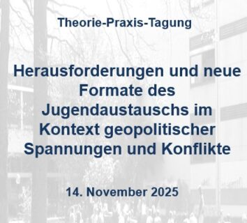 Zum Artikel "Theorie-Praxis-Tagung „Herausforderungen und neue Formate des Jugendaustauschs im Kontext geopolitischer Spannungen und Konflikte“"